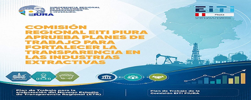  Comisión Regional EITI Piura aprueba planes de trabajo para fortalecer la transparencia en las industrias extractivas